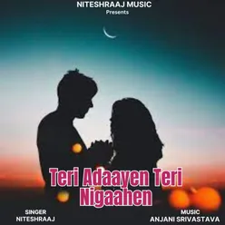 Teri Adaayen Teri Nigaahen